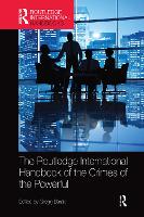 The Routledge International Handbook of the Crimes of the Powerful