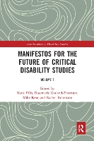 Manifestos for the Future of Critical Disability Studies