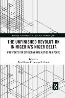 The Unfinished Revolution in Nigeria’s Niger Delta
