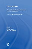 Cities of Ideas: Civil Society and Urban Governance in Britain 1800�2000