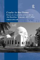 Cracks in the Dome: Fractured Histories of Empire in the Zanzibar Museum, 1897-1964