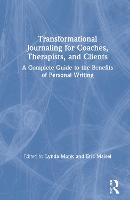 Transformational Journaling for Coaches, Therapists, and Clients