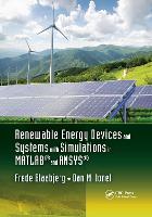 Renewable Energy Devices and Systems with Simulations in MATLAB® and ANSYS®