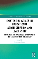 Existential Crises in Educational Administration and Leadership