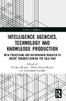 Intelligence Agencies, Technology and Knowledge Production