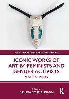 Iconic Works of Art by Feminists and Gender Activists