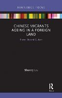 Chinese Migrants Ageing in a Foreign Land
