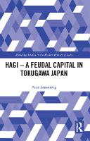 Hagi - A Feudal Capital in Tokugawa Japan