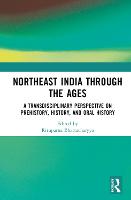 Northeast India Through the Ages