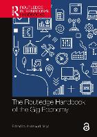 The Routledge Handbook of the Gig Economy