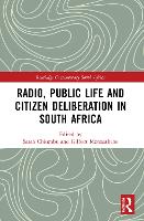 Radio, Public Life and Citizen Deliberation in South Africa