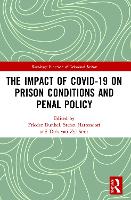 The Impact of Covid-19 on Prison Conditions and Penal Policy