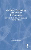 Children, Technology and Healthy Development