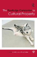 The Routledge Companion to Cultural Property