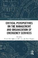 Critical Perspectives on the Management and Organization of Emergency Services