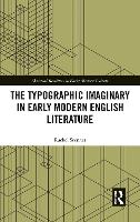 The Typographic Imaginary in Early Modern English Literature