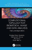 Computational Topology for Biomedical Image and Data Analysis