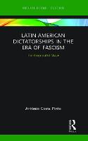 Latin American Dictatorships in the Era of Fascism