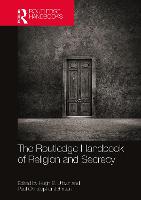 The Routledge Handbook of Religion and Secrecy