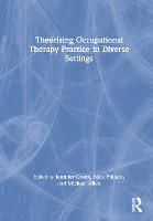Theorising Occupational Therapy Practice in Diverse Settings