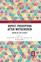 Aspect Perception after Wittgenstein