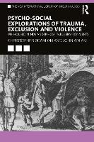 Psycho-social Explorations of Trauma, Exclusion and Violence