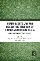 Human Rights Law and Regulating Freedom of Expression in New Media