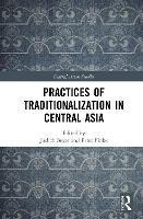 Practices of Traditionalization in Central Asia