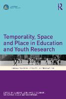 Temporality, Space and Place in Education and Youth Research
