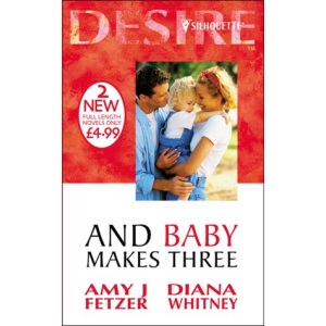 And Baby Makes Three (Silhouette Desire S.)