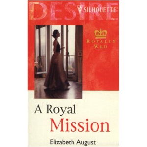 A Royal Mission (Silhouette Desire S.)