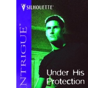 Under His Protection (Bachelors at Large, Book 1)