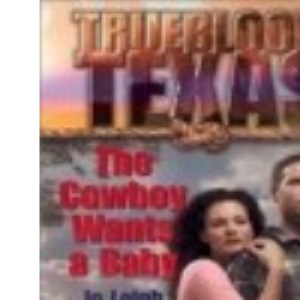 The Cowboy Wants a Baby (Trueblood Dynasty)