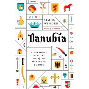 Danubia: A Personal History of Habsburg Europe