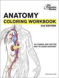 The Princeton Review Anatomy Coloring Workbook: Bk. 2