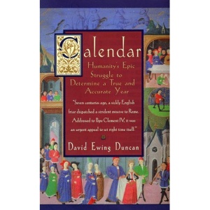 Calendar: Humanity's Epic Struggle to Determine a True and Accurate Year