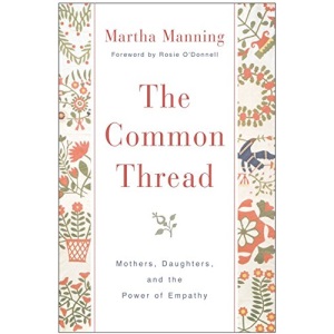 The Common Thread: Mothers, Daughters, and the Power of Empathy