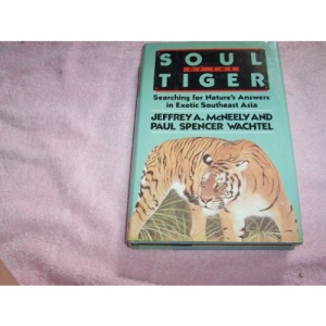 Soul of the Tiger: Searching for Nature's Answers in Exotic Southeast Asia