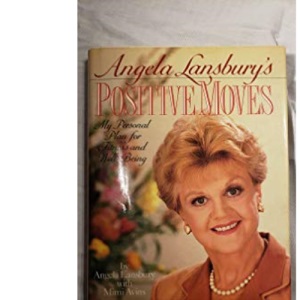 Angela Lansbury's Positive Moves: My Personal Plan for Fitness and Well-Being