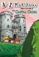 A to Z Mysteries Super Edition #6: The Castle Crime