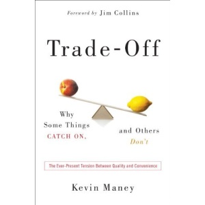 Trade-Off: Why Some Things Catch On, and Others Don't