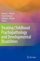 Treating Childhood Psychopathology and Developmental Disabilities