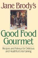 Jane Brody's Good Food Gourmet