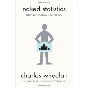 Naked Statistics: Stripping the Dread from the Data