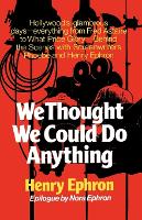 We Thought We Could Do Anything