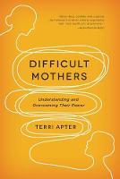 Difficult Mothers