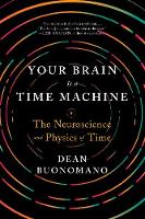 Your Brain Is a Time Machine