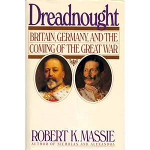 Dreadnought: Britain, Germany, and the Coming of the Great War