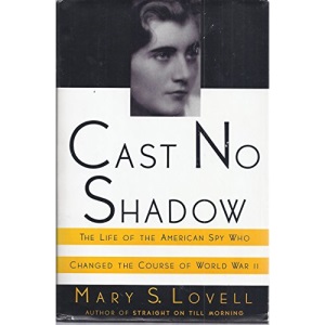 Cast No Shadow: The Life of the American Spy Who Changed the Course of World War II