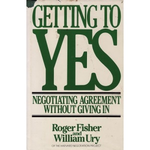 Getting to Yes: Negotiating Agreement Without Giving in